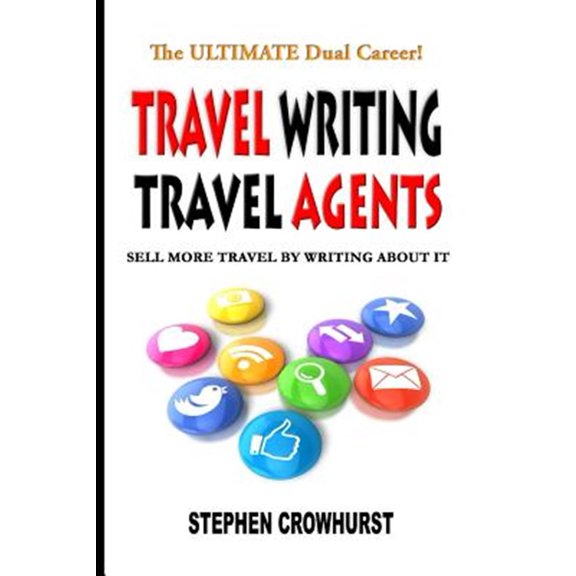 Pre-Owned Travel Writing Travel Agents: Sell More Travel by Writing about It