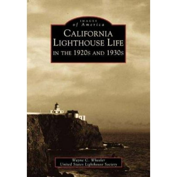 Pre-Owned California Lighthouse Life in the 1920s and 1930s (Paperback) 0738508837 9780738508832