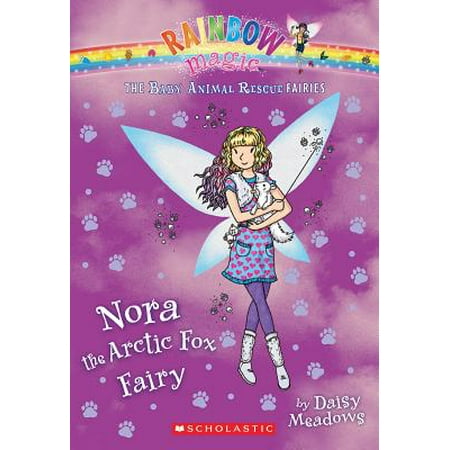 Arctic Fox - Nora the Arctic Fox Fairy (the Baby Animal Rescue Faires #7) : A Rainbow Magic Book