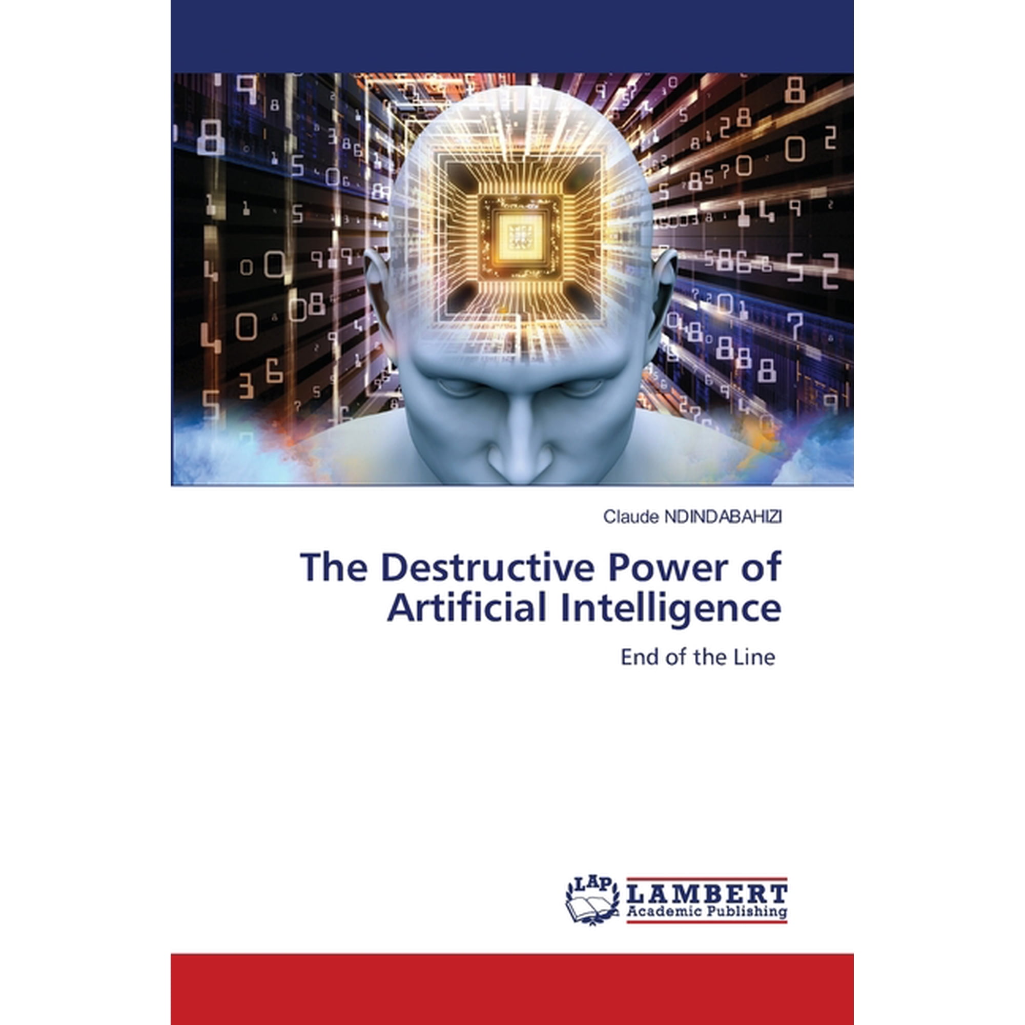 The Destructive Power of Artificial Intelligence (Paperback)