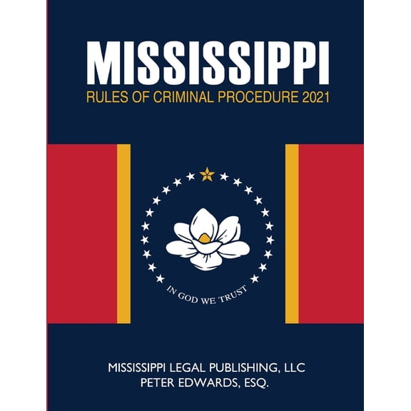 Mississippi Rules of Criminal Procedure, (Paperback)