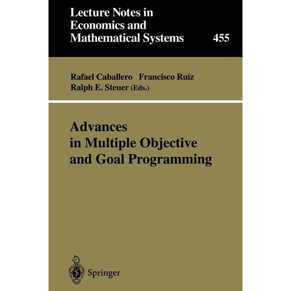 Lecture Notes in Economic and Mathematic Advances in Multiple Objective and Goal Programming: Proceedings of the Second International Conference on Multi-Objecti, Book 455, (Paperback)