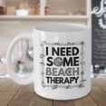 thumbnail image 3 of I Need Some Beach Therapy Summer Themed Ceramic Coffee & Tea Gift Mug, Décor, Items, Accessories For Men & Women Beach Lovers, 3 of 4