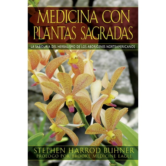 Libro Medicina Con Plantas Sagradas: La Sabiduria Del Herbalismo De Los Aborigenes Norteamericanos Tapa Blanda, Autor Stephen Harrod Buhner, Editorial Iti En Español