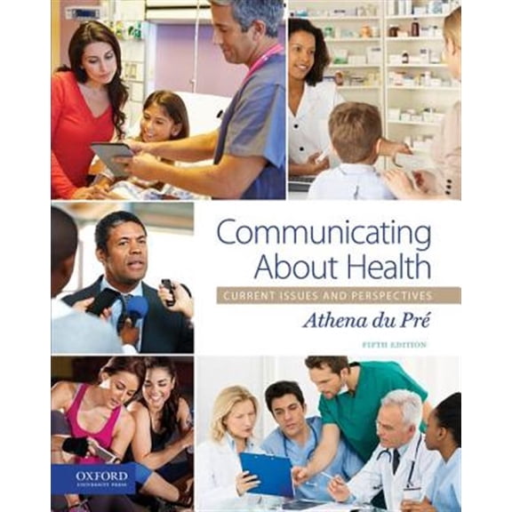 Pre-Owned Communicating About Health: Current Issues and Perspectives, 9780190275686, 0190275685, Paperback, 5 edition