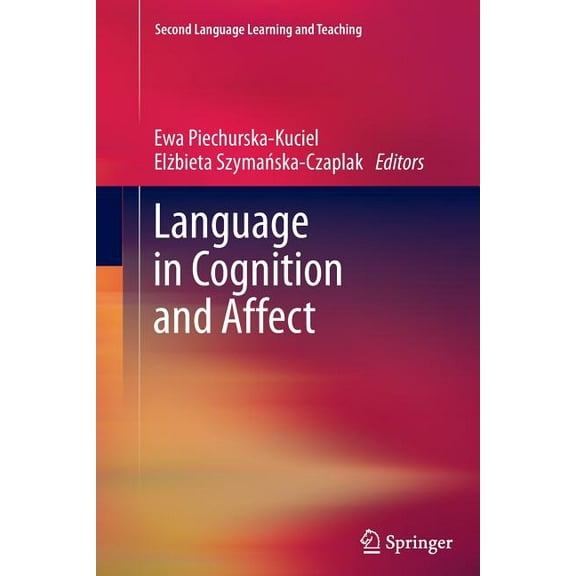 Second Language Learning and Teaching Language in Cognition and Affect, (Paperback)