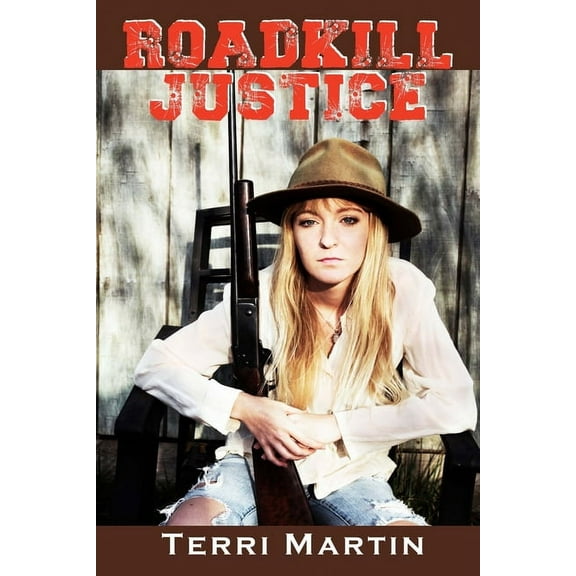 Roadkill Justice: Featuring Yooper Woodswoman Nettie Bramble, (Paperback)