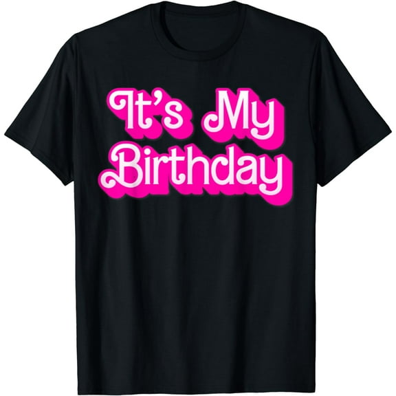 It's My Birthday For Men Women and Kids T-Shirt