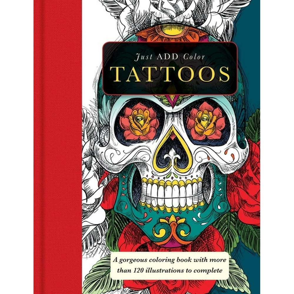 Just Add Color Tattoos Coloring Books with More Than 120