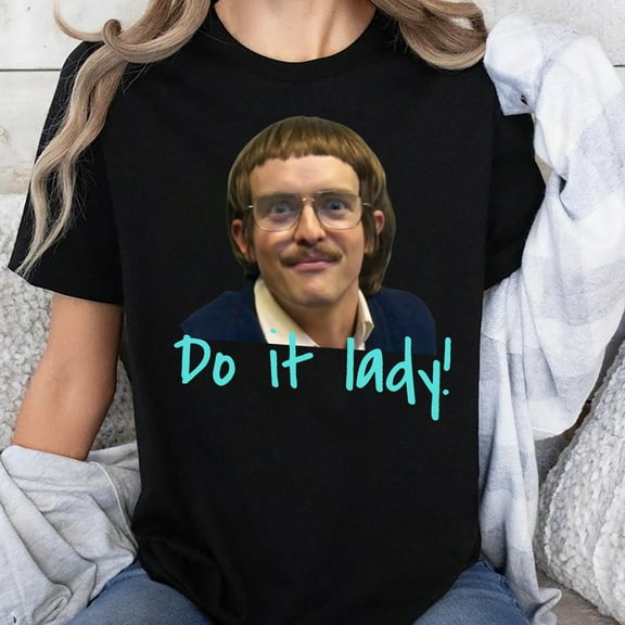 Unisex Do It Lady Chit Shirt Graphic T-Shirt, Sizes S-5XL, Tbun Men's And Women's Graphic Tee 100% Cotton by TBun, Full Sizes S-5XL