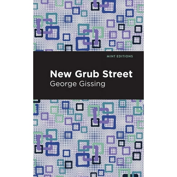 Mint Editions (Literary Fiction) New Grub Street, (Hardcover)