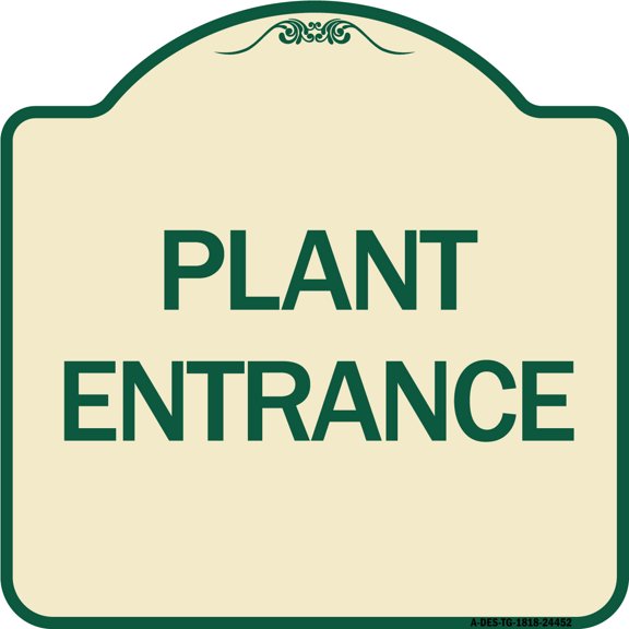 SignMission Designer Series Sign - Plant Entrance | Tan & Green 18" X 18" Heavy-Gauge Aluminum Architectural Sign | Protect Your Business & Municipality | Made in the USA
