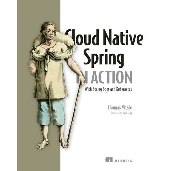 Cloud Native Spring in Action: With Spring Boot and Kubernetes, (Paperback)