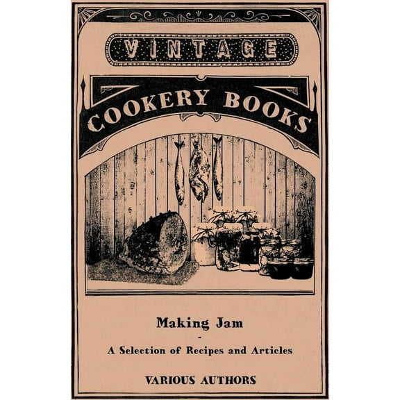 Making Jam - A Selection of Recipes and Articles (Paperback)