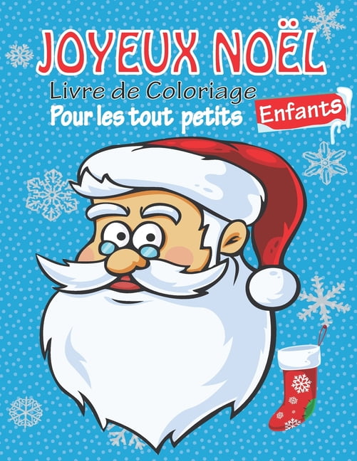 Joyeux Noel Livre De Coloriage Pour Les Tout Petits Enfants Mon Premier Livre De Coloriage Noel 50 Adorable Dessins De Noel A Colorier Special Pour Les Vacances De Noel Paperback Walmart Com