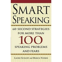 Smart Speaking: Sixty Second Strategies (Paperback) by Marcia Yudkin, Laurie Schloff
