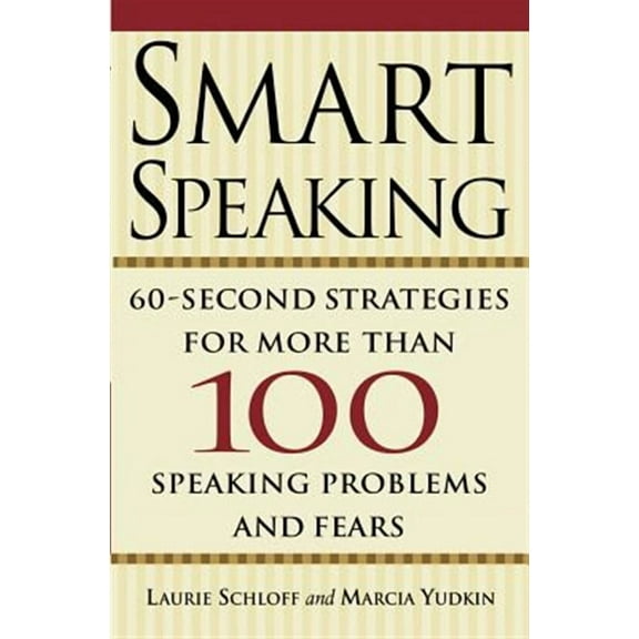 Smart Speaking: Sixty Second Strategies (Paperback) by Marcia Yudkin, Laurie Schloff