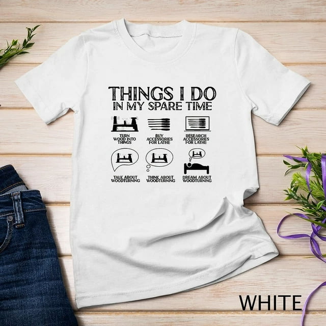 Choses Que Je Fais pendant Mon Temps Libre - T-Shirt de Menuiserie Unisexe P-5TG