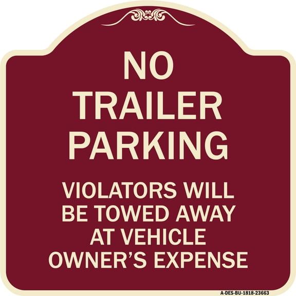 SignMission Designer Series Sign - No Parking Sign No Trailer Parking Violators Will Be Towed Away at Vehicle Owner's Expense | Burgundy 18" X 18" Heavy-Gauge Aluminum Architectural