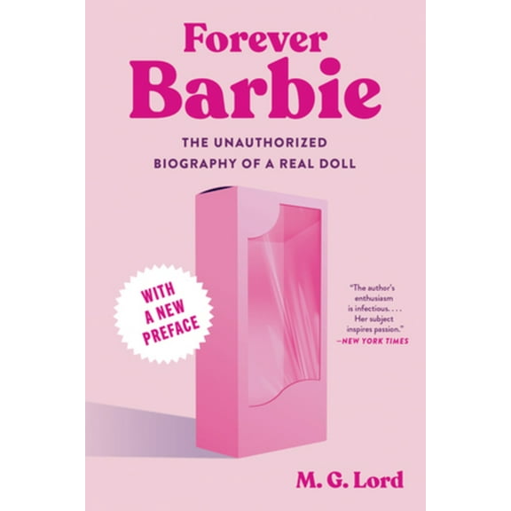 Forever Barbie: The Unauthorized Biography of a Real Doll, (Paperback)