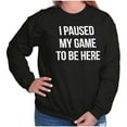 thumbnail image 4 of I Paused My Game to Be Here Cranky Unisex Plus Fleece Graphic Sweatshirt Brisco Brands 3X, 4 of 5