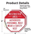 thumbnail image 2 of Restricted Area Authorized Personnel Must Wear a Safety Vest (2 Pack) 4 inch X 4 inch Octagon Vinyl Label Decal Sticker Weather Resistant, UV Protected for Workplace, Made in the USA, 2 of 5