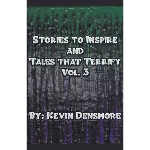 Stories to Inspire and Tales That Terrif Stories to Inspire and Tales That Terrify.(Volume Three), Book 3, (Paperback)