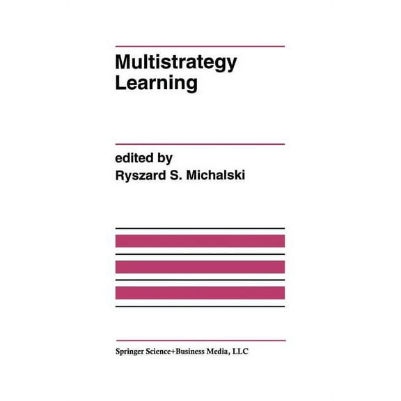 The Springer International Engineering a Multistrategy Learning: A Special Issue of Machine Learning, Book 240, (Paperback)