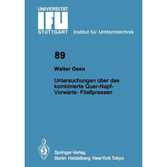 Ifu - Berichte Aus Dem Institut FÃ¼r Umfo Untersuchungen Ãber Das Kombinierte Quer-Napf-VorwÃ¤rts-FlieÃpressen, Book 89, (Paperback)