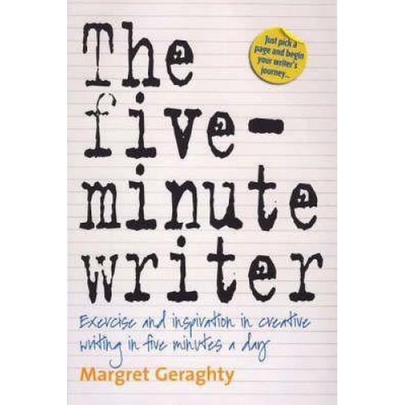 The Five-Minute Writer 2ème Édition: Exercice et Inspiration dans l'Écriture Créative en Cinq Minutes par Jour (William Lorimer)
