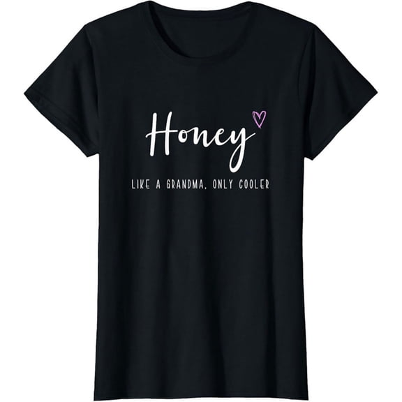 Women's 100% Cotton T-Shirt 180gsm - Honey Like A Grandma Only Cooler Funny Graphic Tee, Black Comfortable Breathable Soft Tee
