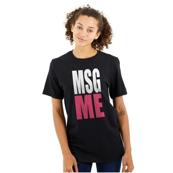 Message Me MSG Dating Flirting Flirty Women's Graphic T Shirt Tees Brisco Brands S