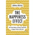 thumbnail image 2 of Happiness Effect: How Social Media Is Driving a Generation to Appear Perfect at Any Cost, (Hardcover), 2 of 2