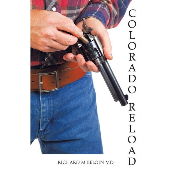 Colorado Reload: A Western Fiction