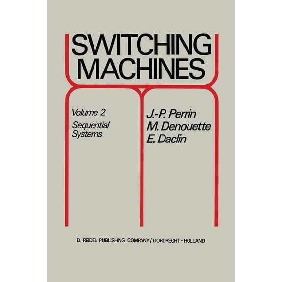Switching Machines: Volume 2 Sequential Systems, (Paperback)