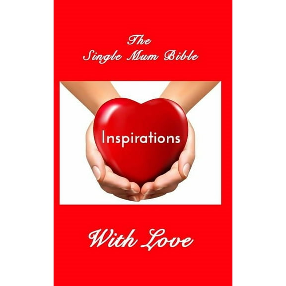 The Single Mum Bible: Inspirations, (Paperback)