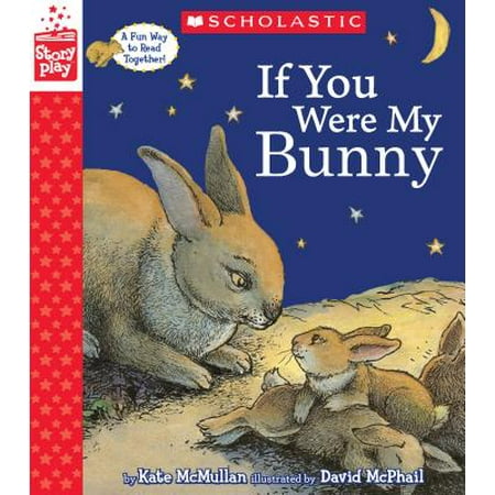 If You Were My Bunny (a Storyplay Book) (Next My Best Friend Bunny)