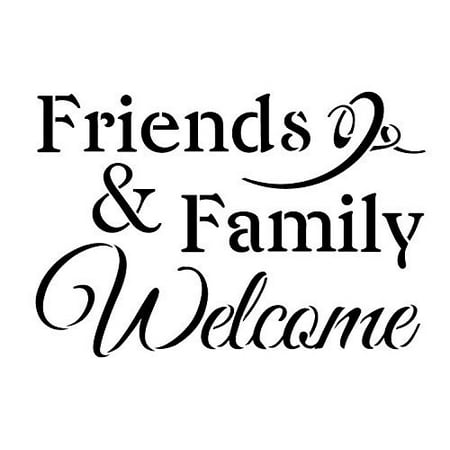 Friends & Family Welcome Stencil by StudioR12 | Elegant Welcome Word Art - Reusable Mylar Template | Painting, Chalk, Mixed Media | Use for Crafting, DIY Home Decor - CHOOSE SIZE (8