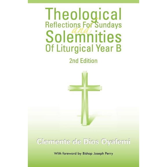 Theological Reflections for Sundays and Solemnities of Liturgical Year B (Paperback)