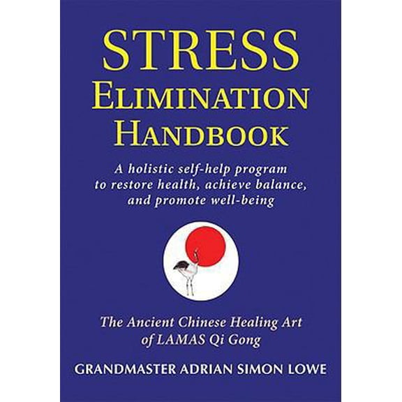 Pre-Owned Stress Elimination Handbook: A Holistic Self-Help Program to Restore Health, Achieve Balance, and Promote Well-Being (Paperback) 0892541628 9780892541621