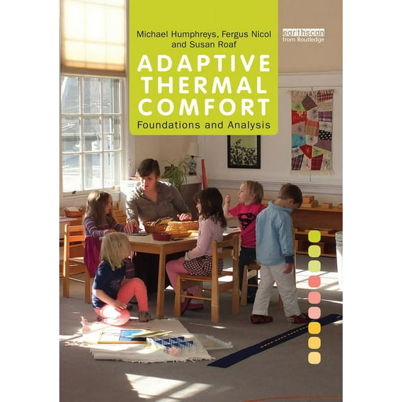 Adaptive Thermal Comfort: Foundations and Analysis, (Paperback)