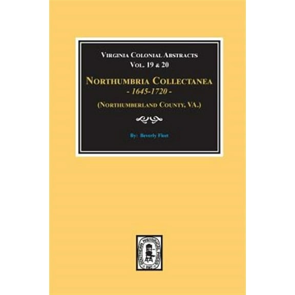 (Northumberland County, Virginia) Northumbria Collectanea, 1645-1720. (Vol. #19 & 20). (Paperback)