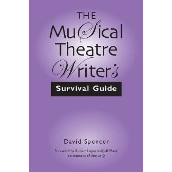 Pre-Owned The Musical Theatre Writer's Survival Guide (Paperback) 0325007861 9780325007861