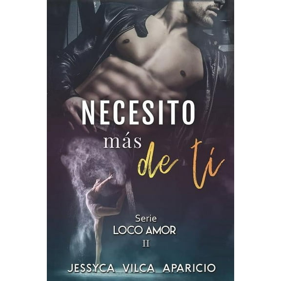 Necesito más de ti, serie LOCO AMOR 2 (Paperback)