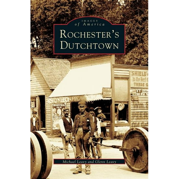 Rochester's Dutchtown, (Hardcover)