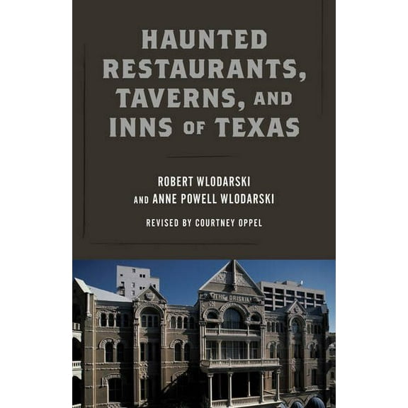 Haunted Restaurants, Taverns, and Inns of Texas (Edition 2) (Paperback)