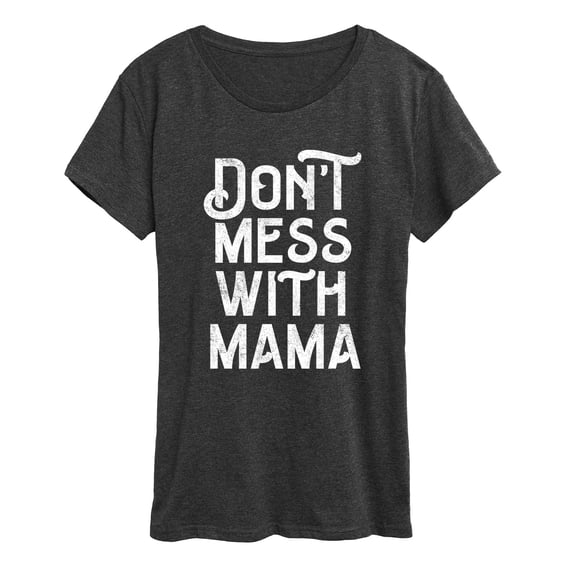 Instant Message - Don't Mess with Mama Short Sleeve Graphic T-Shirt