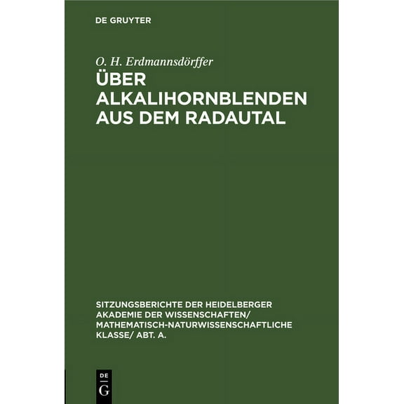 Sitzungsberichte Der Heidelberger Akadem Ãber Alkalihornblenden Aus Dem Radautal, Book 1929, (Hardcover)