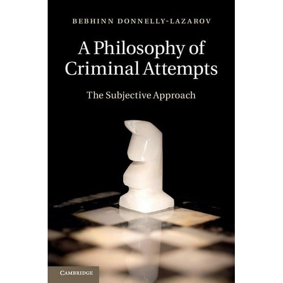 A Philosophy of Criminal Attempts, (Hardcover)
