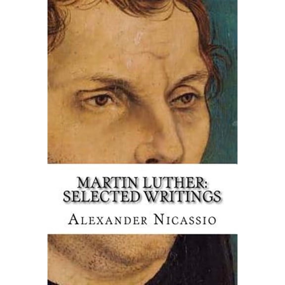 Martin Luther: Selected Writings (Paperback)